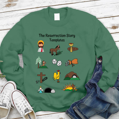 The Resurrection Story Christian Sweatshirt