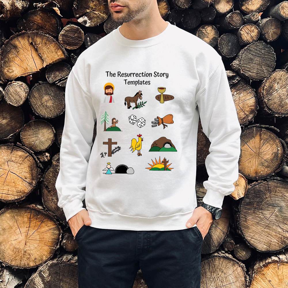 The Resurrection Story Christian Sweatshirt