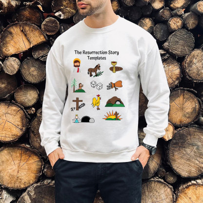 The Resurrection Story Christian Sweatshirt