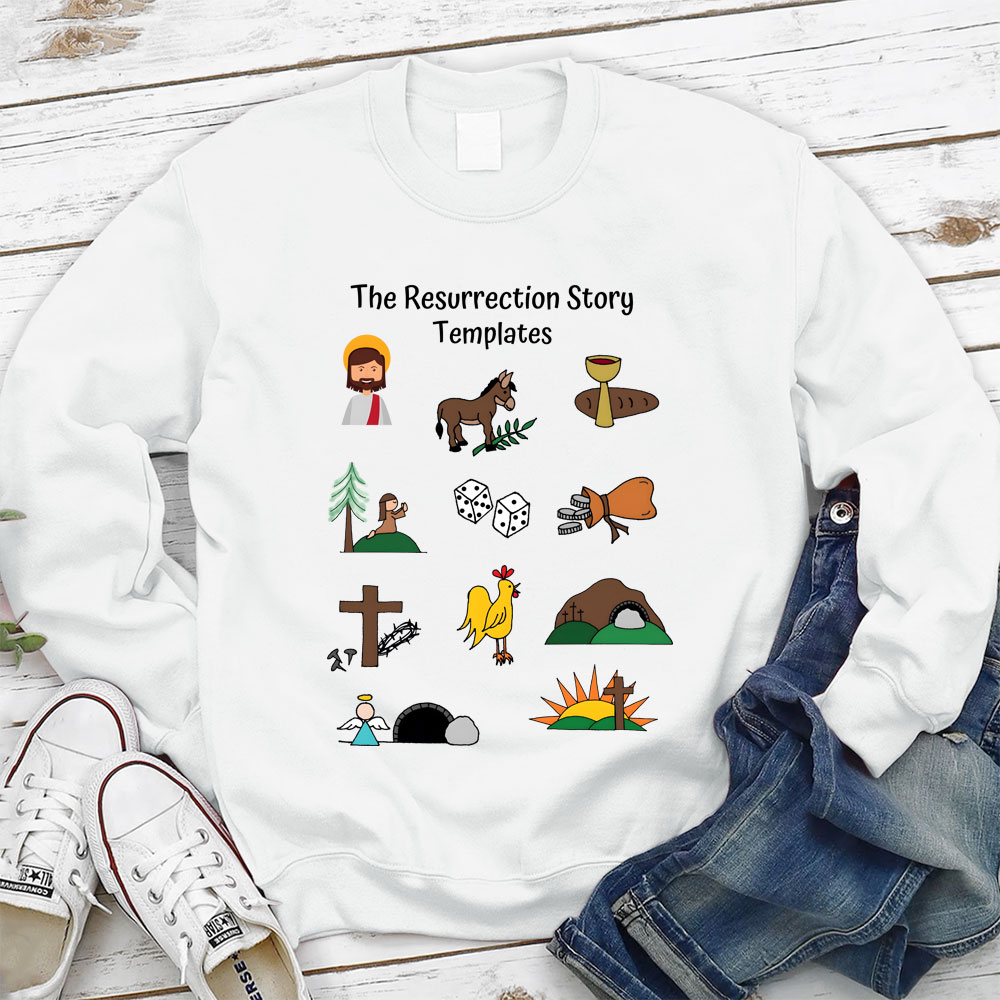 The Resurrection Story Christian Sweatshirt