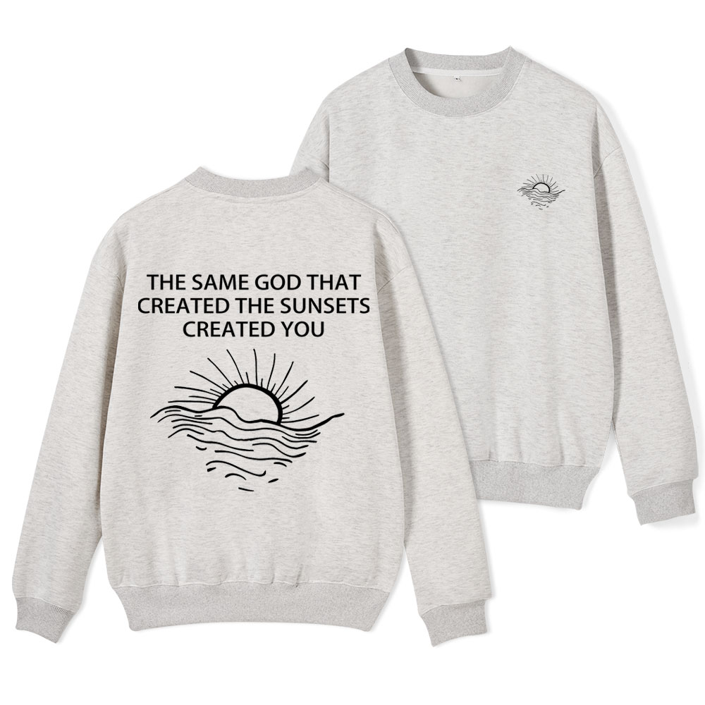 The Same God That Created The Sunsets Christian Fleece Sweatshirt Sale - GuidingCross