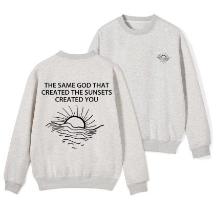 The Same God That Created The Sunsets Christian Fleece Sweatshirt