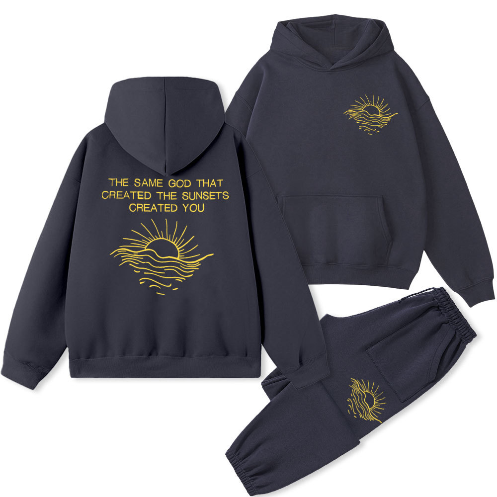 The Same God That Created The Sunsets Created You Christian Fleece Hoodie Set