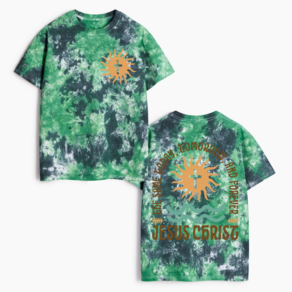The Same Today Tomorrow And Forever Christian Heavy Cotton Tie Dye T-Shirt