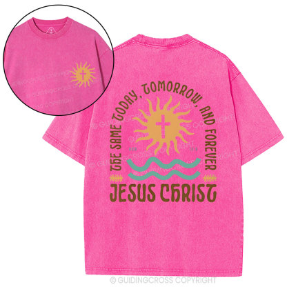 The Same Today Tomorrow And Forever  Christian Washed T-Shirt