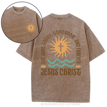 The Same Today Tomorrow And Forever  Christian Washed T-Shirt