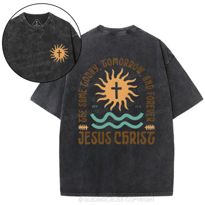 The Same Today Tomorrow And Forever  Christian Washed T-Shirt