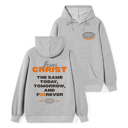 The Same Today Tomorrow And Forever Classic Christian Hoodie
