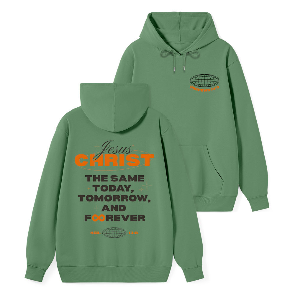 The Same Today Tomorrow And Forever Classic Christian Hoodie