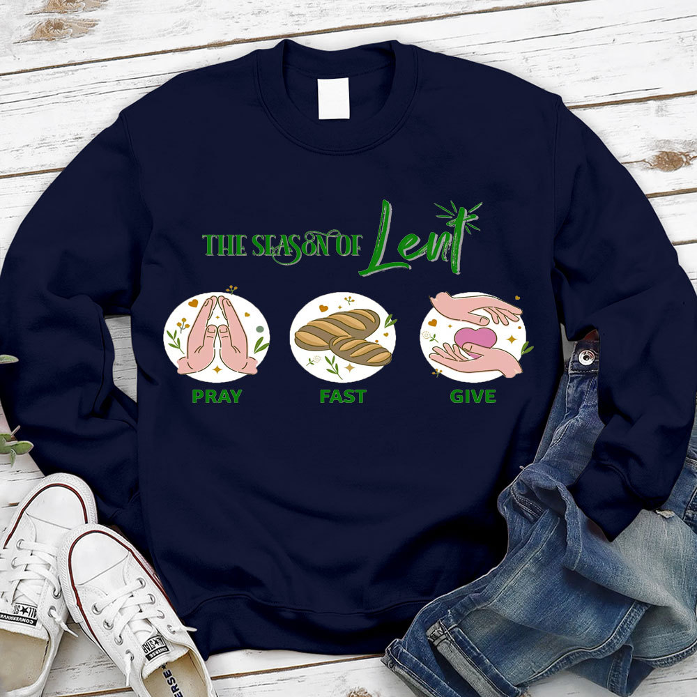 The Season Of Lent Pray Fast Give