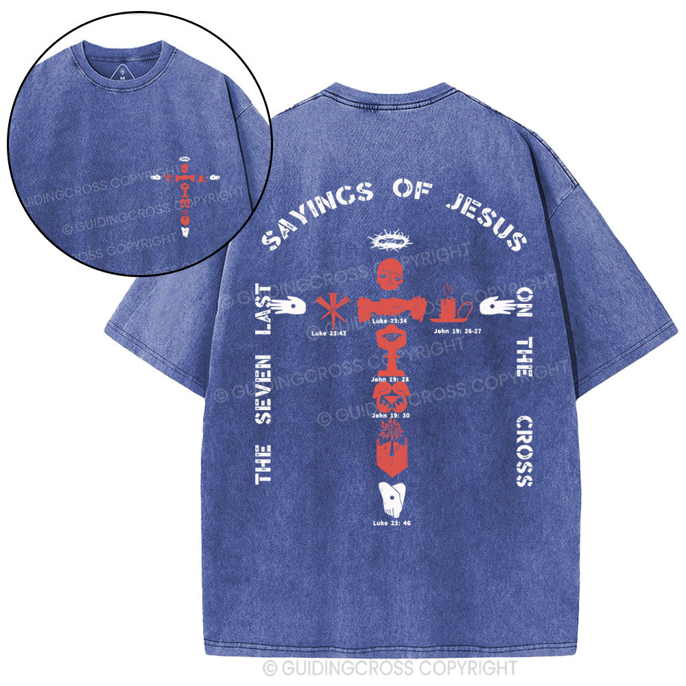 The Seven Last Sayings Of Jesus On The Cross Christian Washed T-Shirt