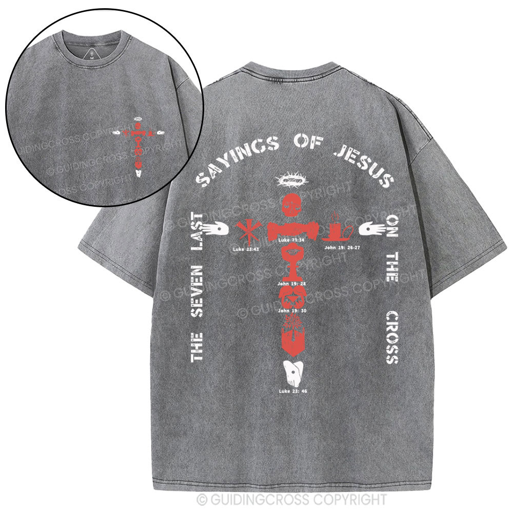 The Seven Last Sayings Of Jesus On The Cross Christian Washed T-Shirt