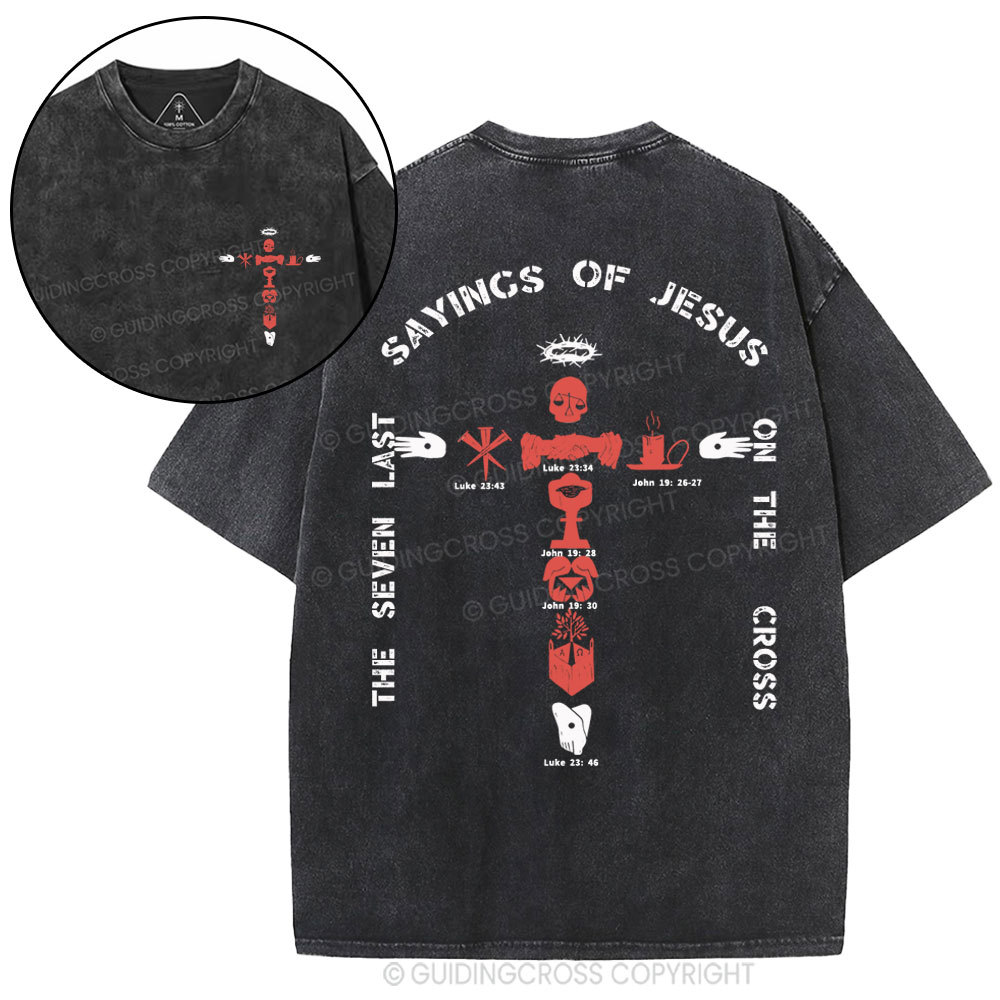 The Seven Last Sayings Of Jesus On The Cross Christian Washed T-Shirt