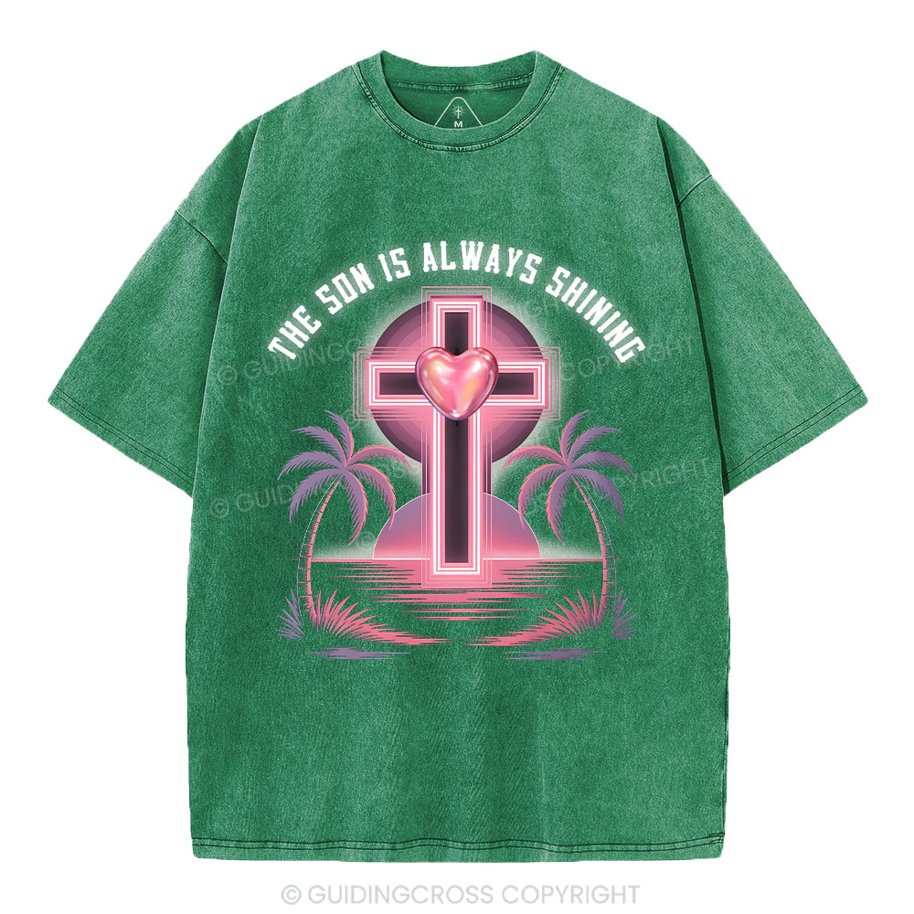 The Son Is Always Shining Christian Washed T-Shirt