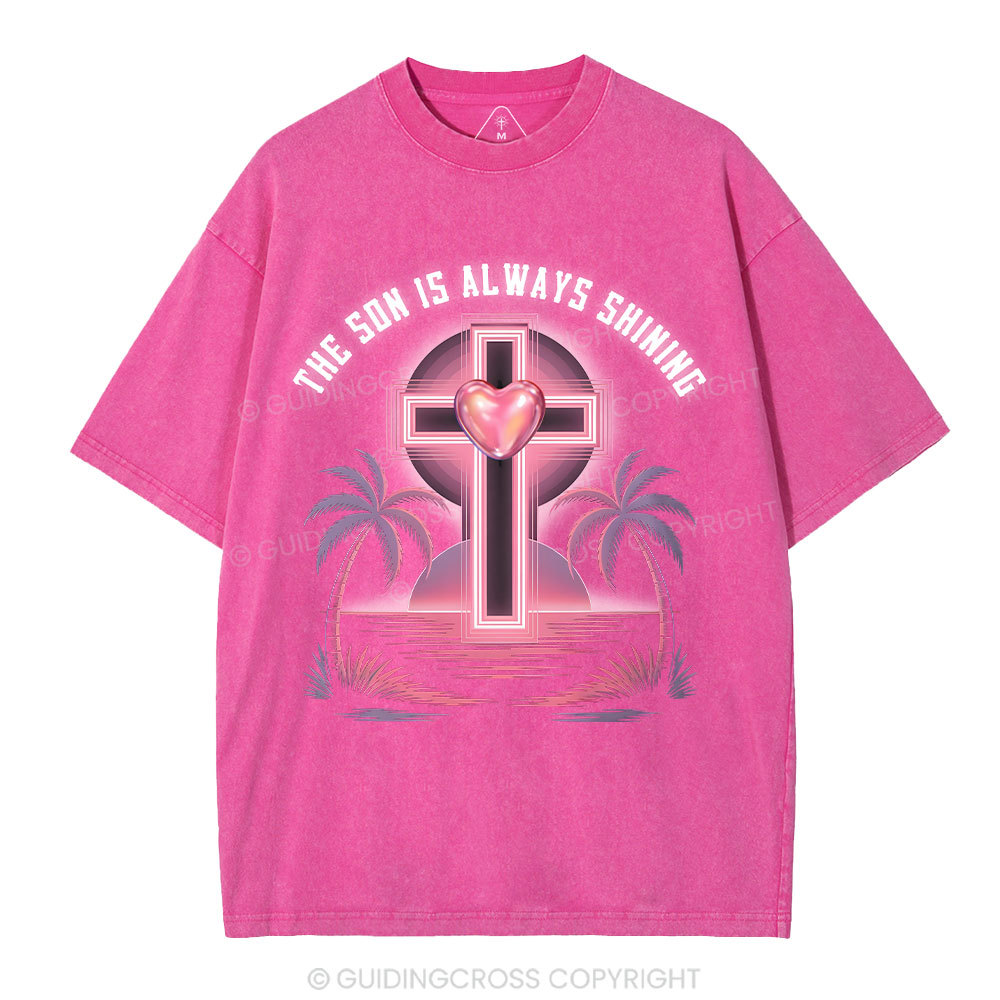 The Son Is Always Shining Christian Washed T-Shirt Sale - GuidingCross