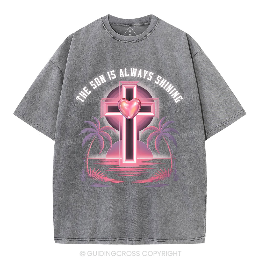 The Son Is Always Shining Christian Washed T-Shirt