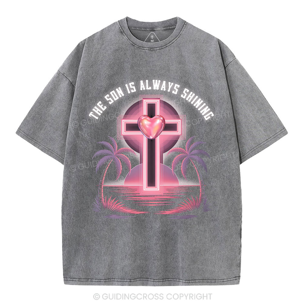 The Son Is Always Shining Christian Washed T-Shirt