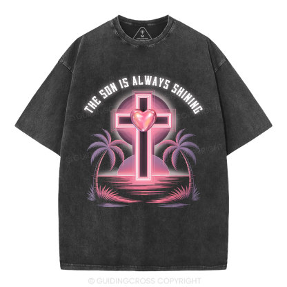 The Son Is Always Shining Christian Washed T-Shirt