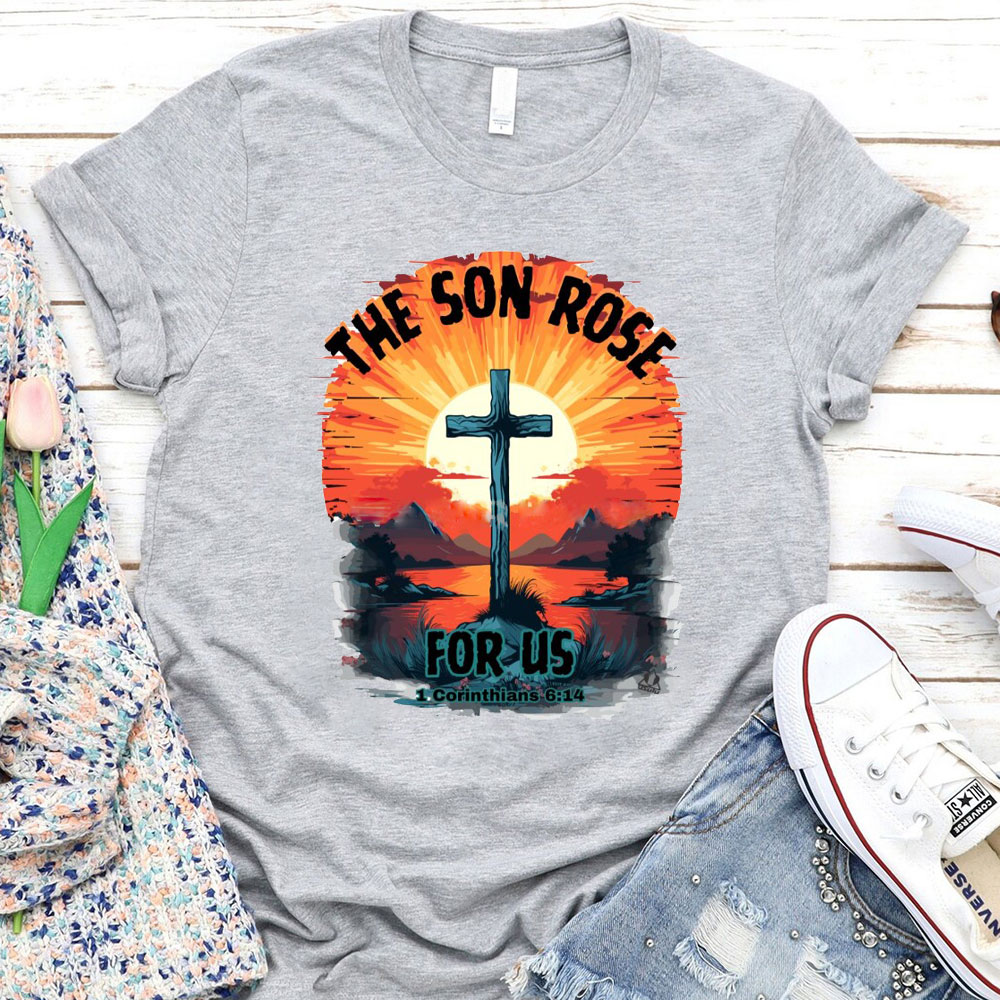The Son Rose Christian T-Shirt