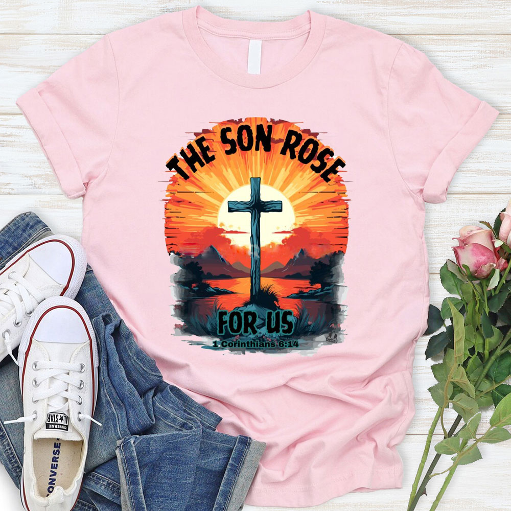 The Son Rose Christian T-Shirt