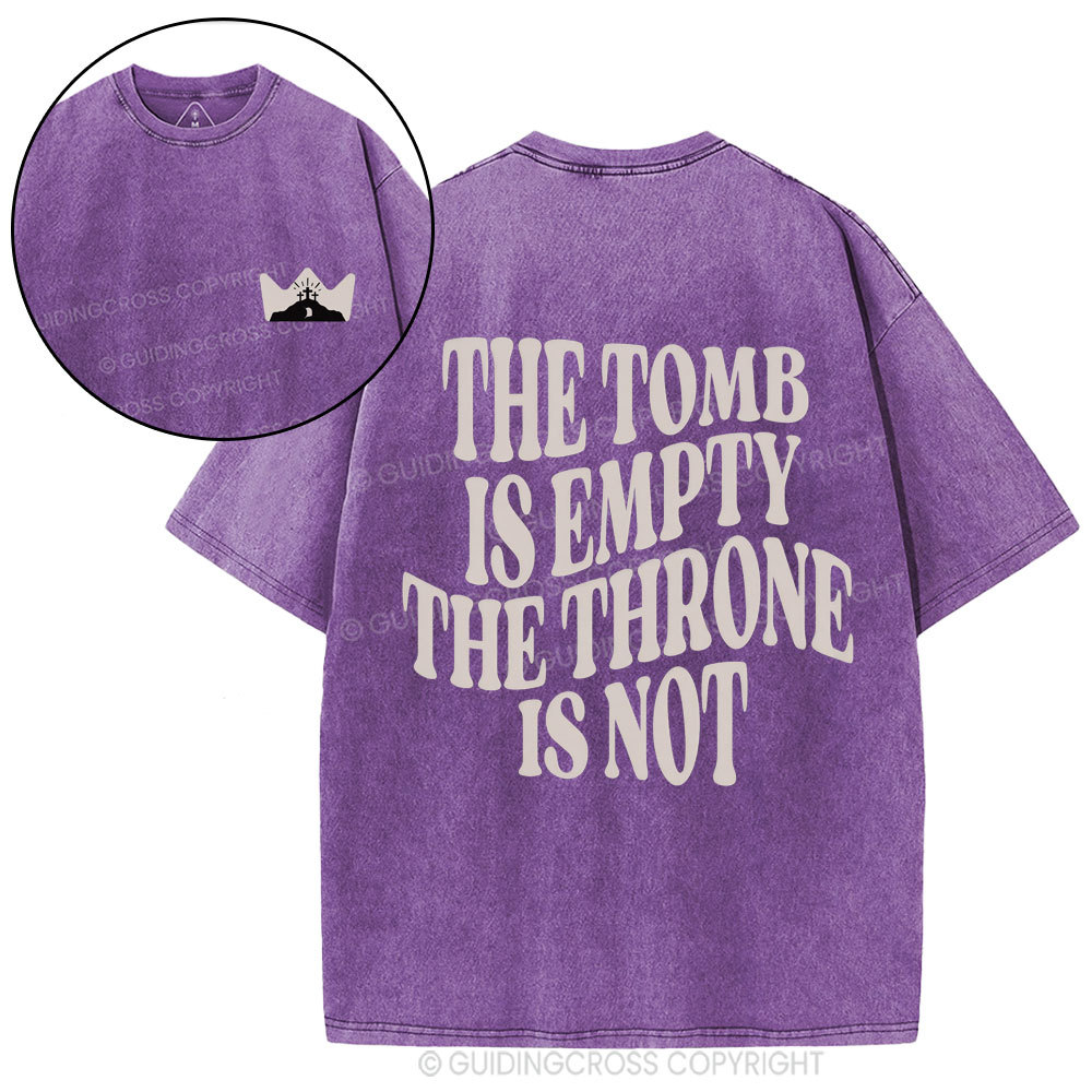The Tomb Is Empty The Throne Is Not Christian Washed T-Shirt