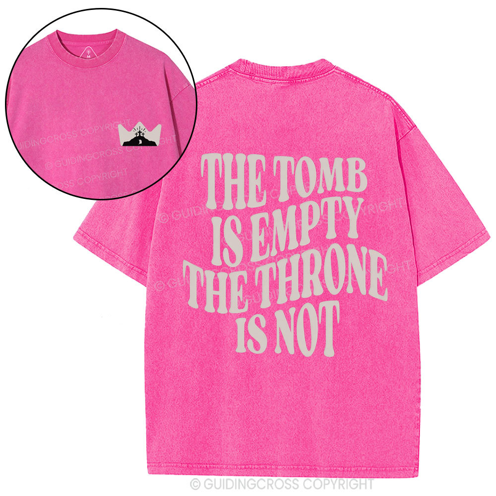 The Tomb Is Empty The Throne Is Not Christian Washed T-Shirt