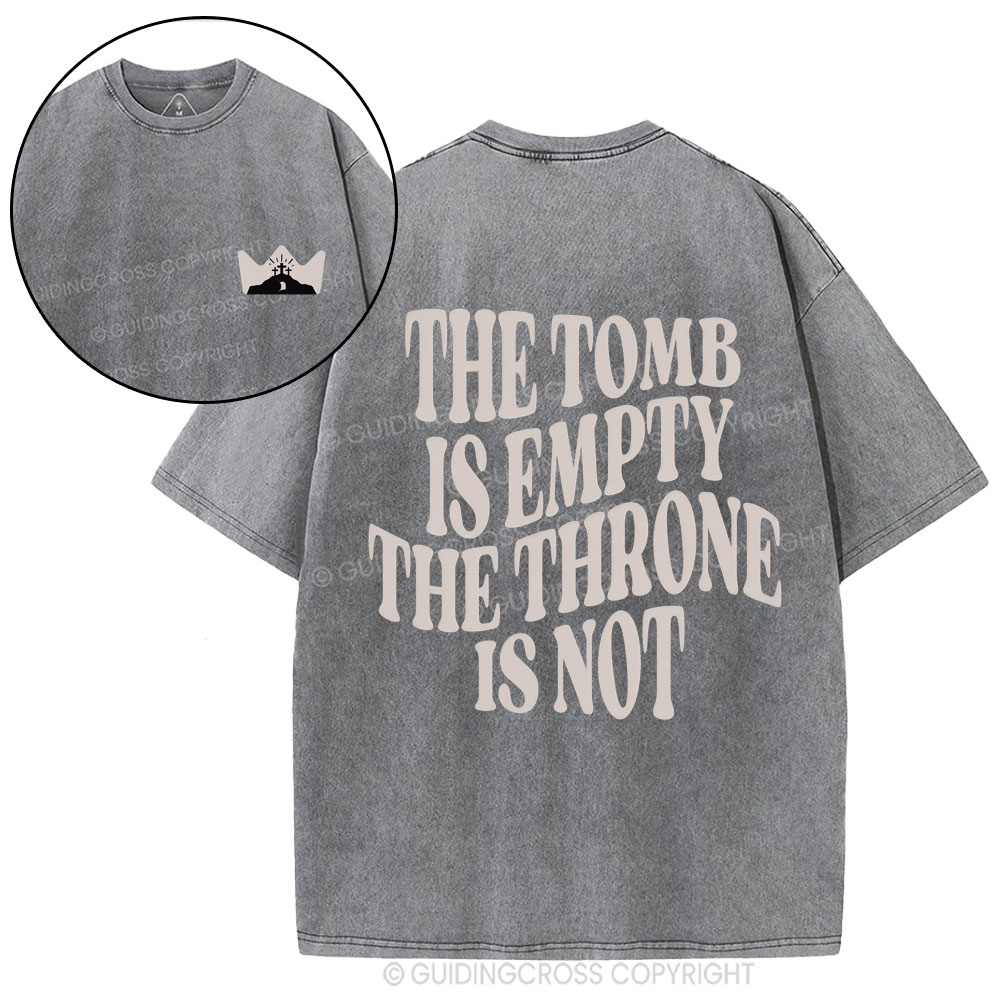 The Tomb Is Empty The Throne Is Not Christian Washed T-Shirt
