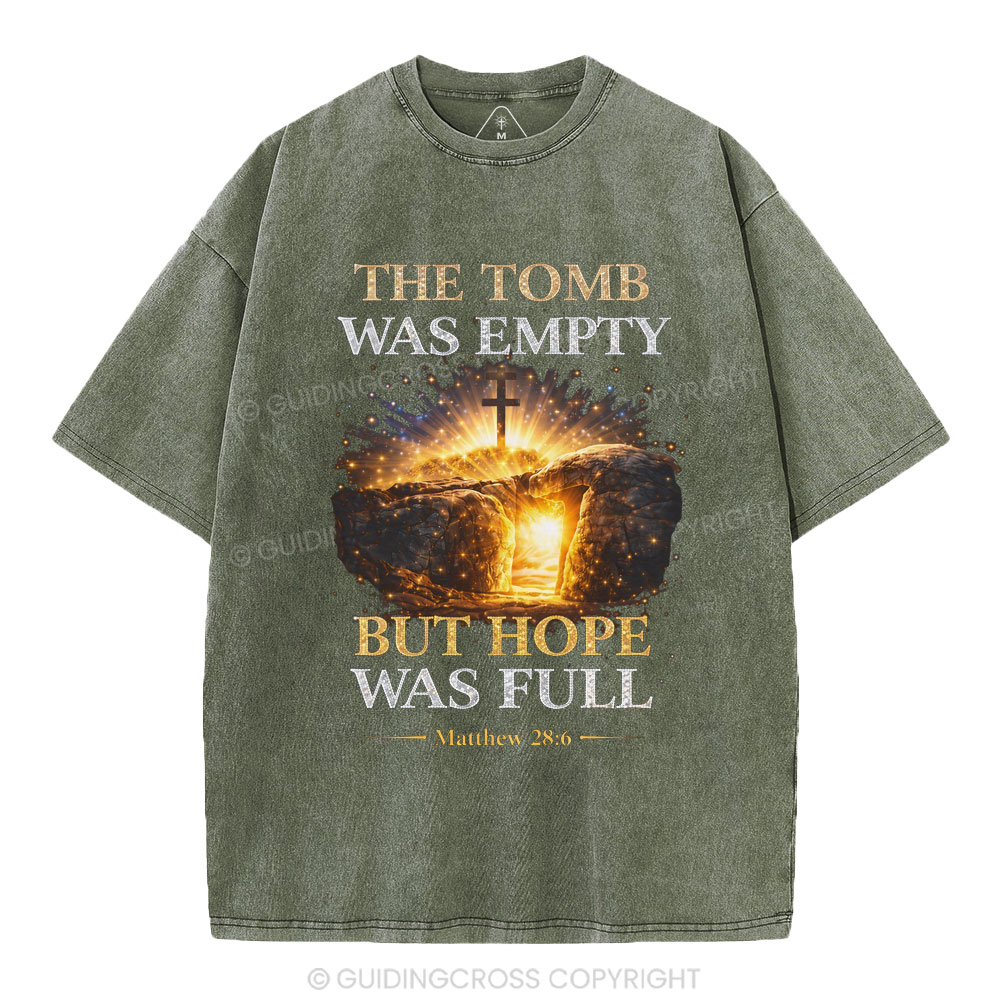 The Tomb Was Empty But Hope Was Full Christian Washed T-Shirt