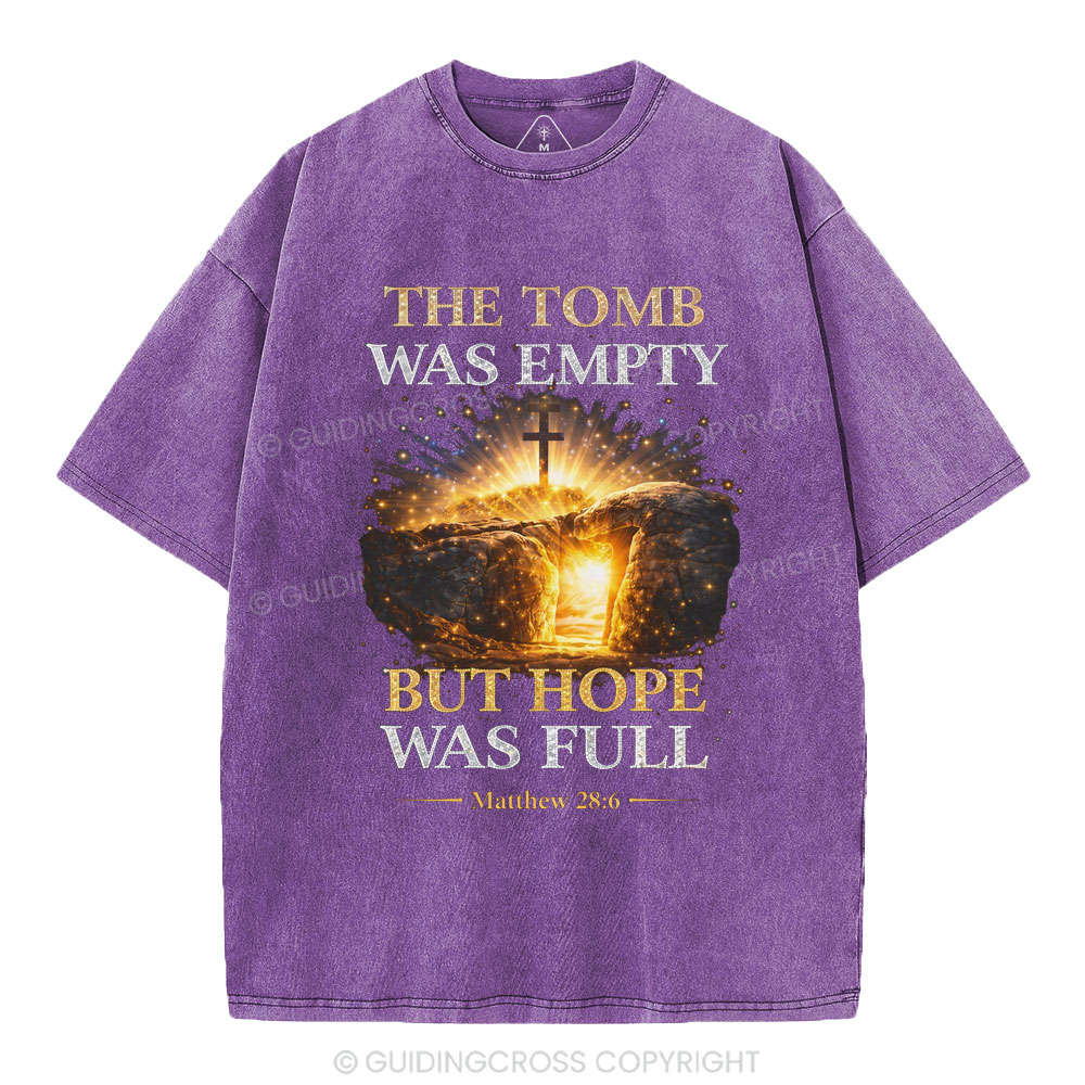 The Tomb Was Empty But Hope Was Full Christian Washed T-Shirt