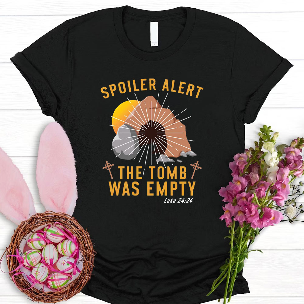 The Tomb Was Empty Christian T-Shirt