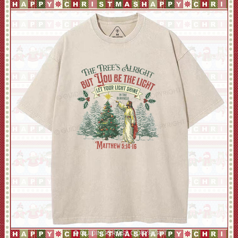 The Tree's Alright But You Be The Light