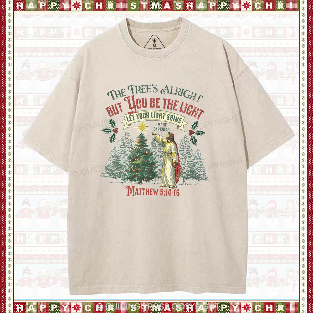 The Tree's Alright But You Be The Light