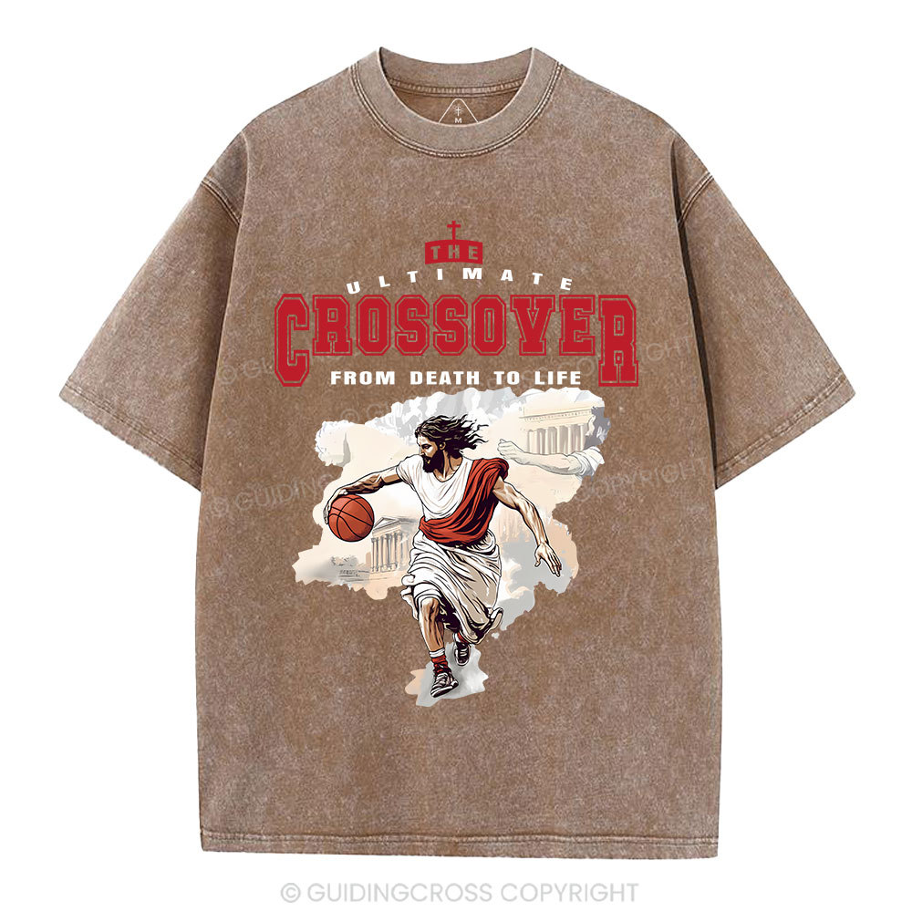 The Ultimate Crossover From Death To Life Christian Washed T-Shirt