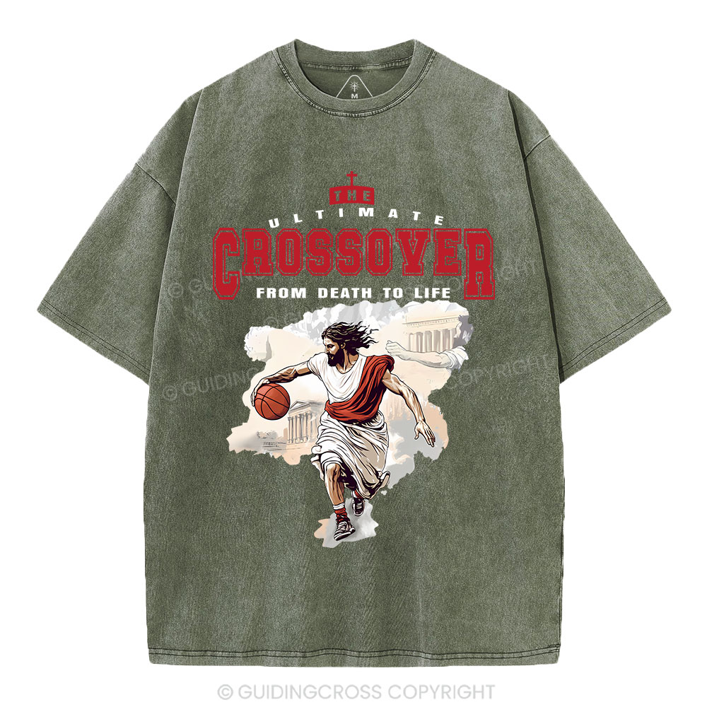 The Ultimate Crossover From Death To Life Christian Washed T-Shirt