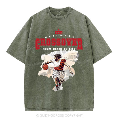 The Ultimate Crossover From Death To Life Christian Washed T-Shirt