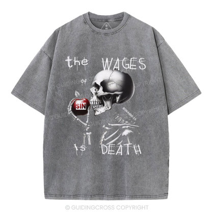 The Wages Is Death Christian Washed T-Shirt