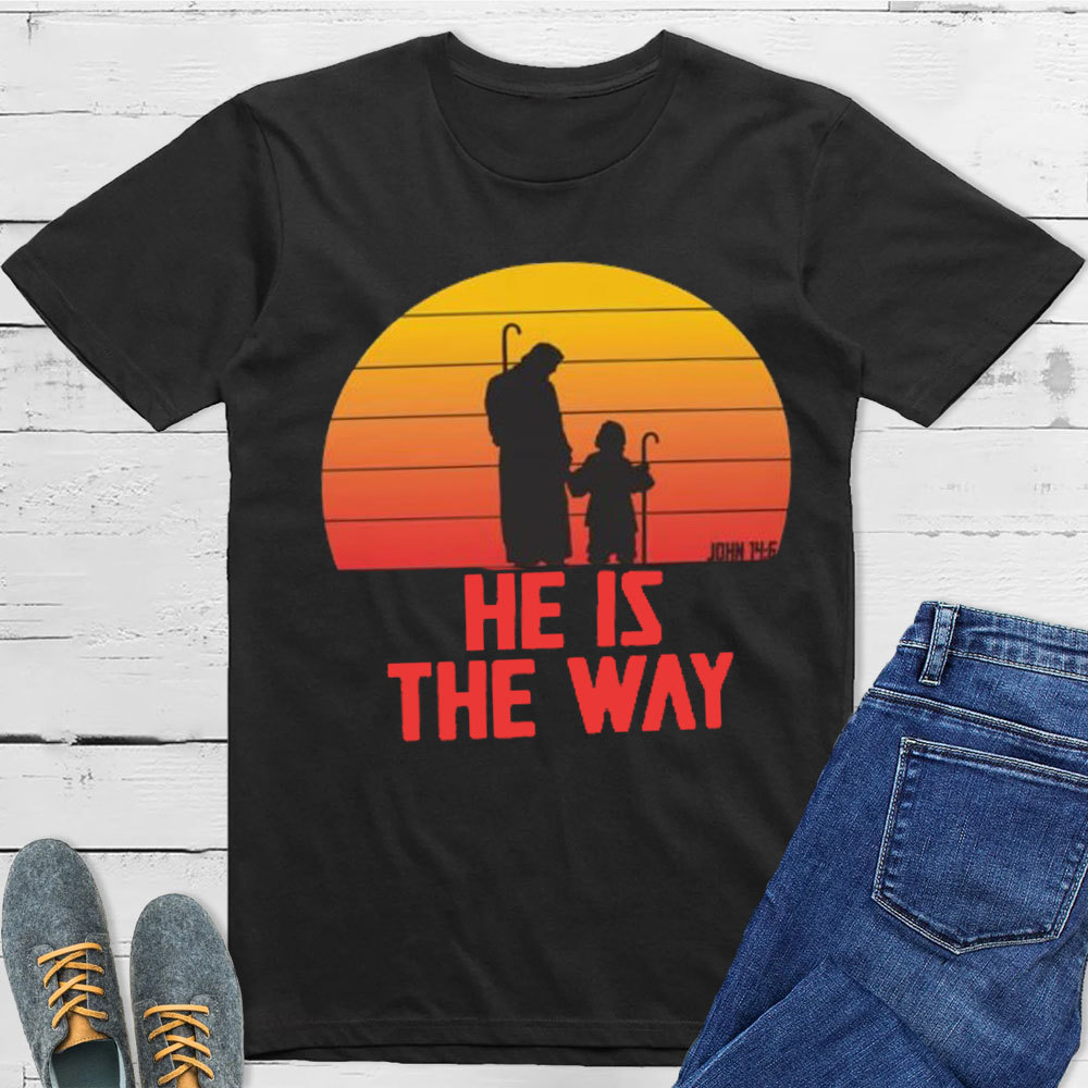 He Is The Way Christian T-Shirt