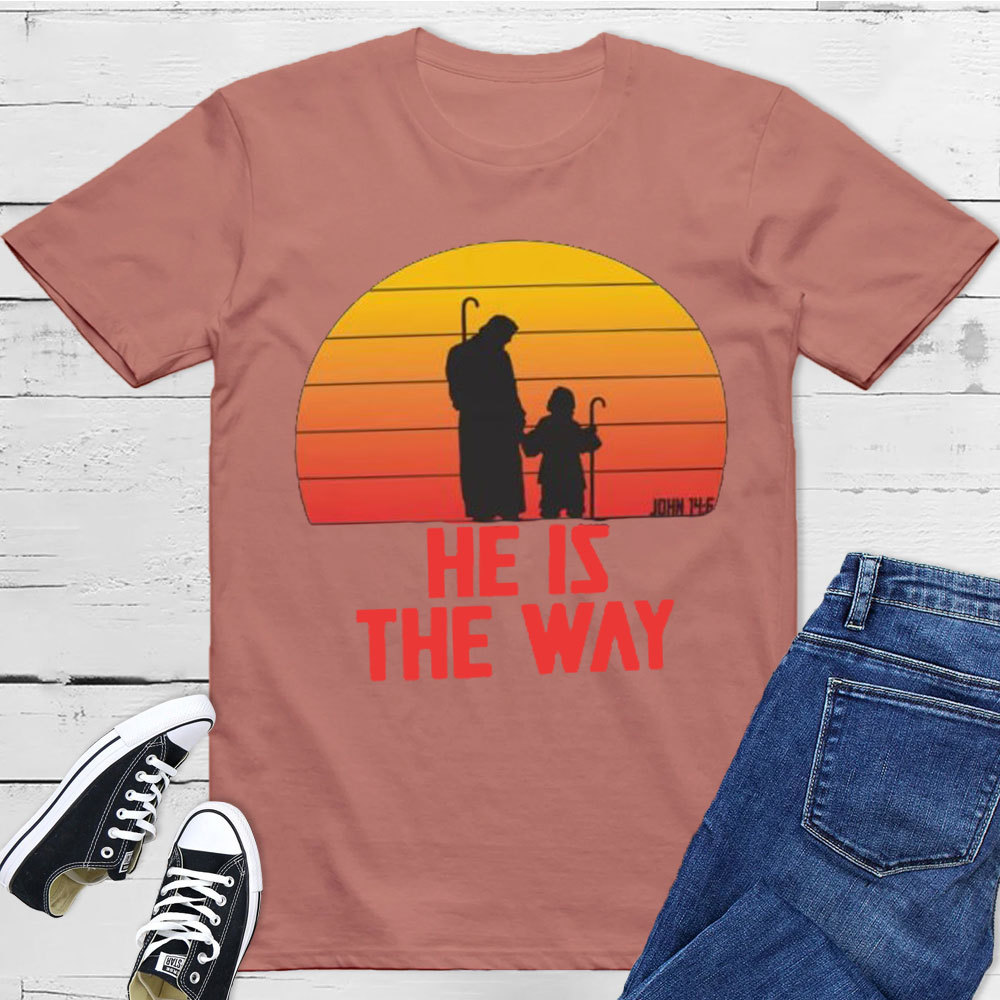 He Is The Way Christian T-Shirt