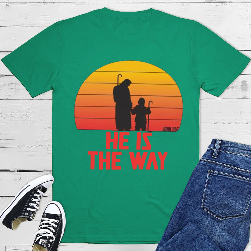He Is The Way Christian T-Shirt