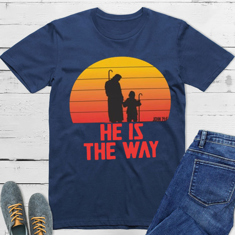 He Is The Way Christian T-Shirt