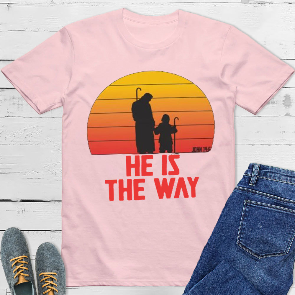 He Is The Way Christian T-Shirt