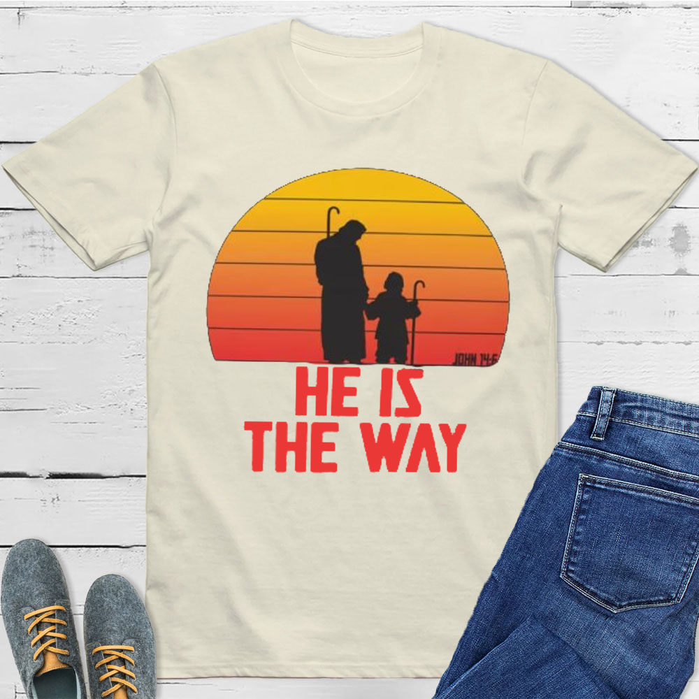 He Is The Way Christian T-Shirt