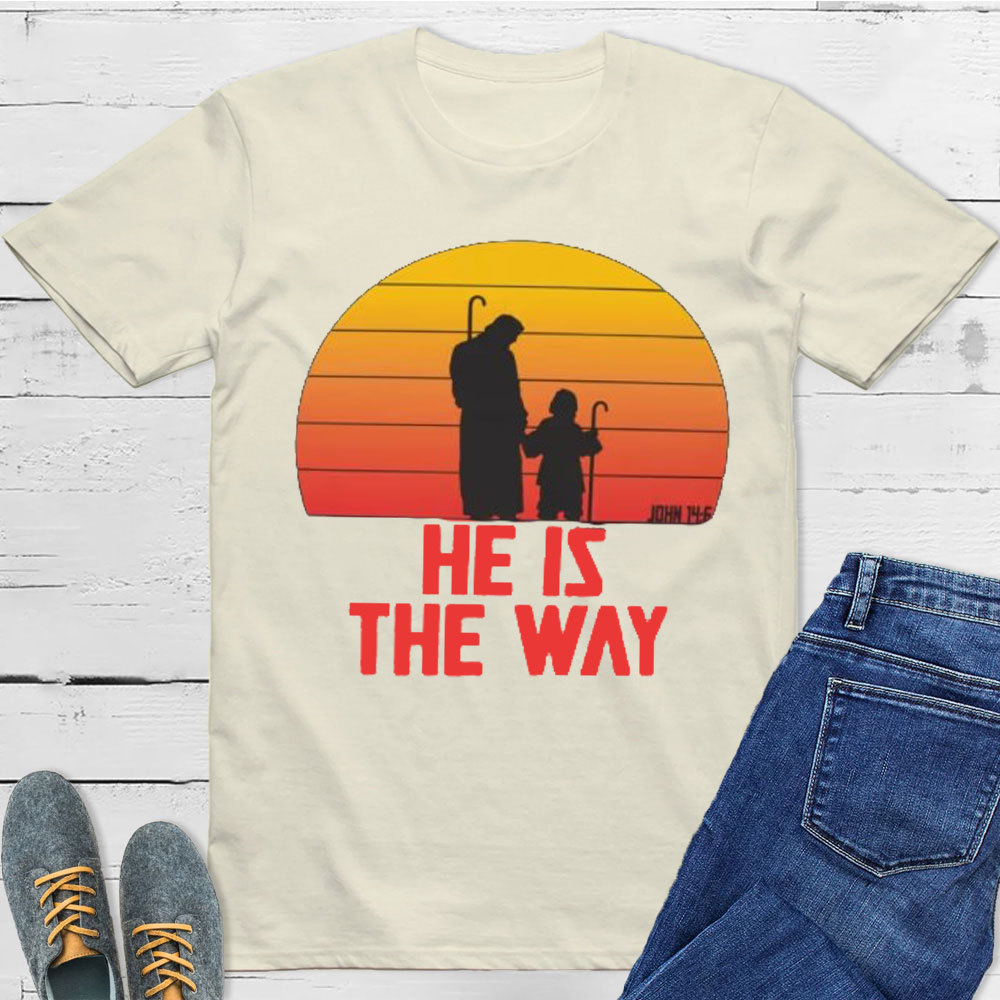 He Is The Way Christian T-Shirt