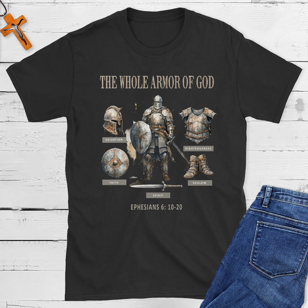 The Whole Armor Of God Christian T-Shirt 