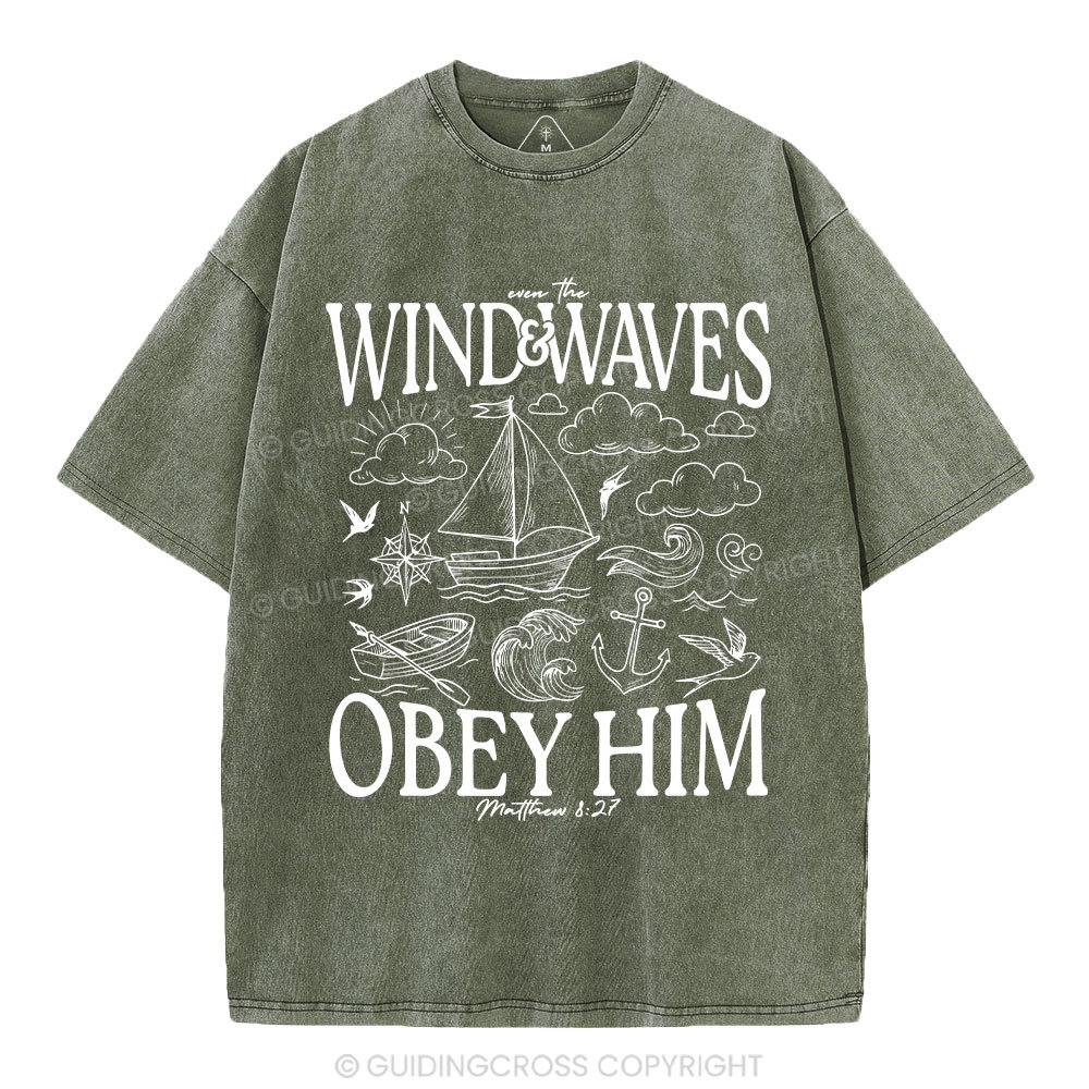 The Wind And Waves Obey Him Christian Washed T-Shirt