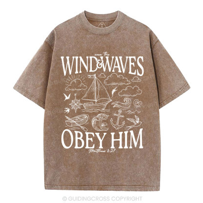 The Wind And Waves Obey Him Christian Washed T-Shirt