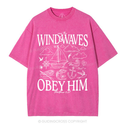 The Wind And Waves Obey Him Christian Washed T-Shirt
