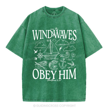 The Wind And Waves Obey Him Christian Washed T-Shirt