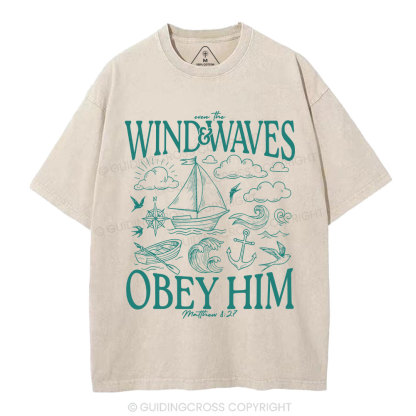 The Wind And Waves Obey Him Christian Washed T-Shirt
