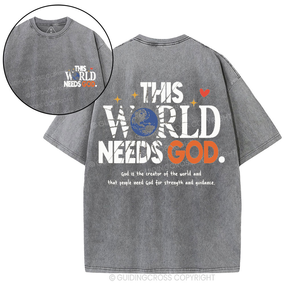 The World Needs God Christian Washed T-Shirt